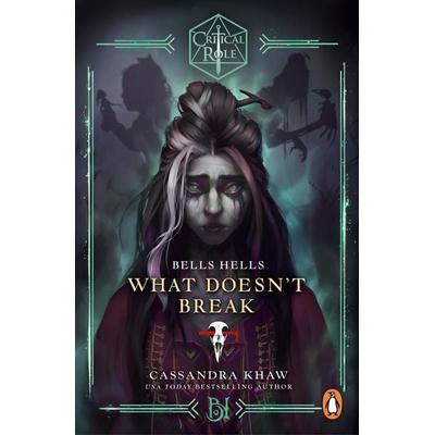 Critical Role: Bells Hells - What Doesn't Break, Taschenbuch von Cassandra Khaw, Vermilion, 978-1-80495-122-4