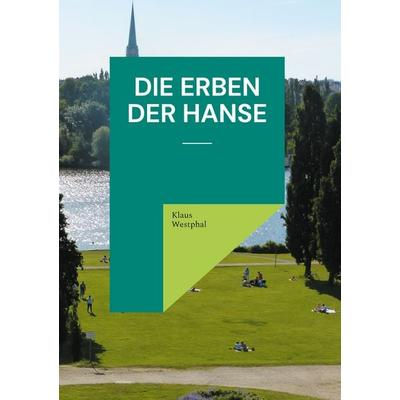 Die Erben der Hanse, Gebundene Ausgabe von Klaus Westphal, BoD – Books on Demand, 978-3-695-75899-9