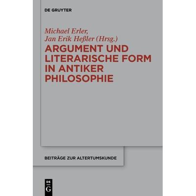 Argument und literarische Form in antiker Philosophie, Gebundene Ausgabe von , De Gruyter, 978-3-11-033889-8