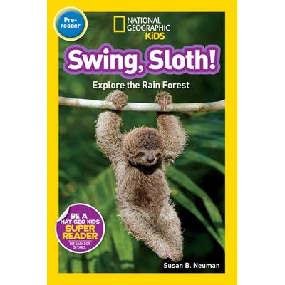 Swing, Sloth! (National Geographic Kids Readers, Pre-Reader), Gebundene Ausgabe von Susan B. Neuman,National Geographic Kids, Disney - Rhcb,