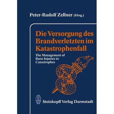 Die Versorgung des Brandverletzten im Katastrophenfall, Taschenbuch von , Steinkopff, 978-3-642-72445-9