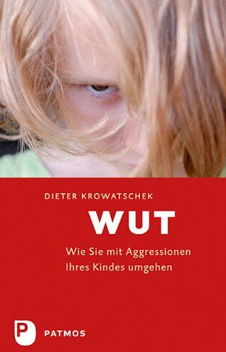 Dieter Krowatschek - Wut - Wie Sie mit Aggressionen Ihres Kindes umgehen - Preis vom 13.10.2026 11:25:28 h