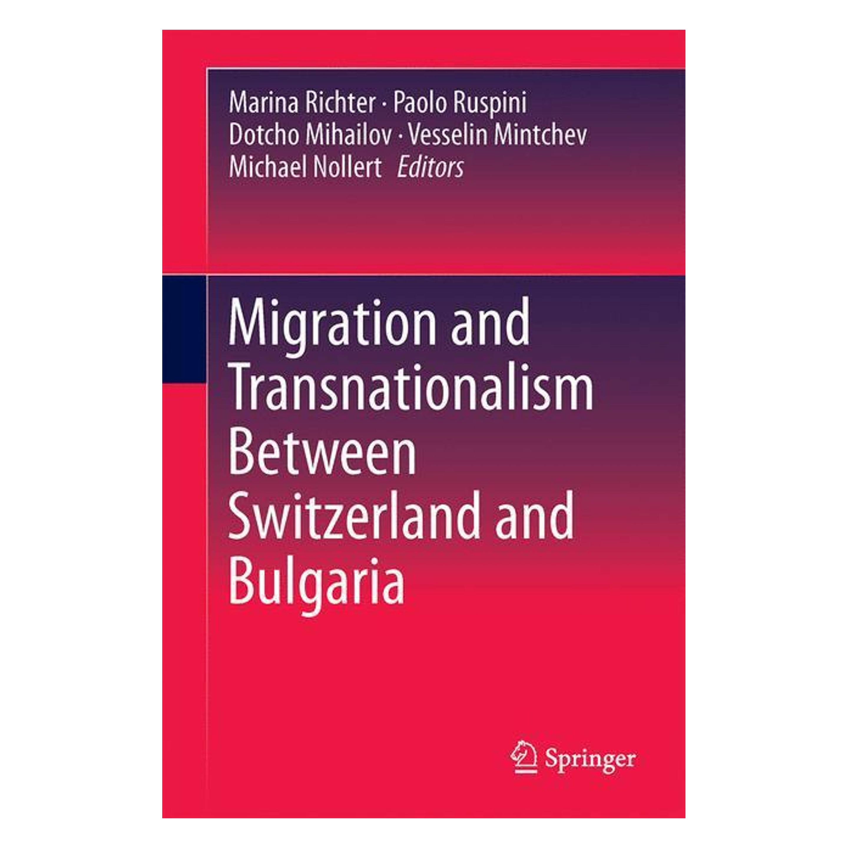 Springer Migration and Transnationalism Between Switzerland and Bulgaria (Englisch, Hardcover, Dotcho Mihailov, Marina Richter, Michael Nollert, Paolo Ruspini, Vesselin Mintchev) (9783319319445)