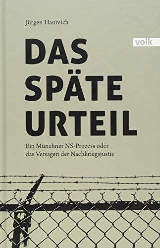 Jürgen Hanreich - Das späte Urteil: Ein Münchner NS-Prozess oder das Versagen der Nachkriegsjustiz - Preis vom 15.10.2026 23:06:25 h