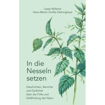 In die Nesseln setzen, Taschenbuch von Liesel Willems,Hans-Martin Grosse-Oetringhaus, BoD – Books on Demand, 978-3-695-11746-8