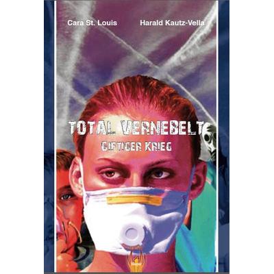 TOTAL VERNEBELT, Taschenbuch von Cara (St.) Louis,Harald Kautz-Vella, Hesper Verlag, 978-3-943413-19-9