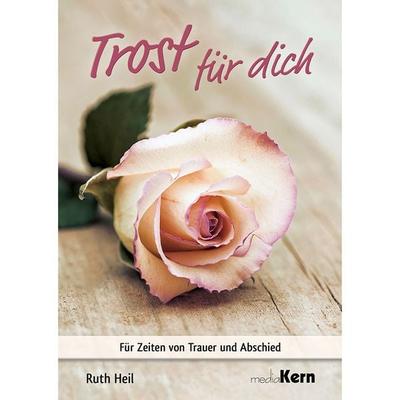 Trost für dich, Geheftet von Ruth Heil, MediaKern GmbH, 978-3-8429-4313-1
