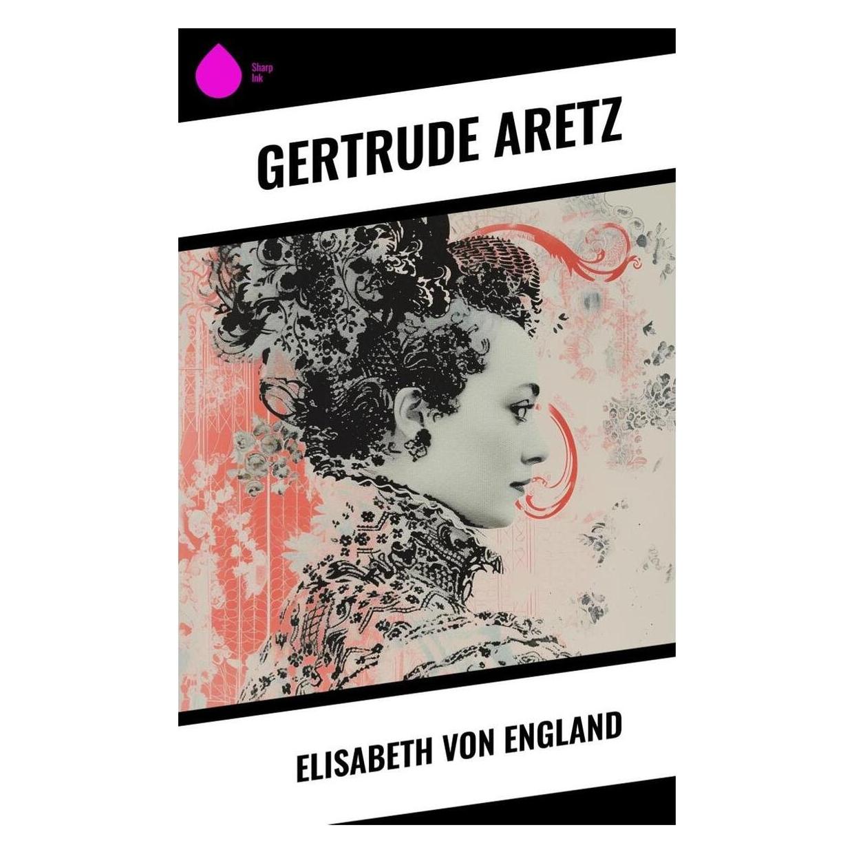 Sharp Ink Elisabeth von England (Deutsch, Gertrude Aretz) (57017553)