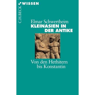Kleinasien in der Antike, Taschenbuch von Elmar Schwertheim, C.H. Beck, 978-3-406-50848-6