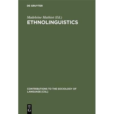 Ethnolinguistics, Gebundene Ausgabe von , De Gruyter Mouton, 978-90-279-7597-3