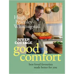 River Cottage Good Comfort, Ratgeber von Hugh Fearnley-Whittingstall