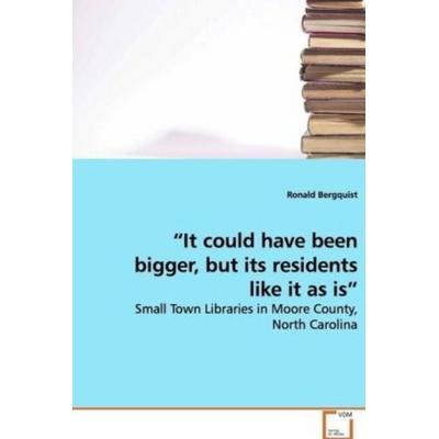 Bergquist, R: 'It could have been bigger, but its residents, Taschenbuch von Ronald Bergquist, VDM, 978-3-639-11539-0