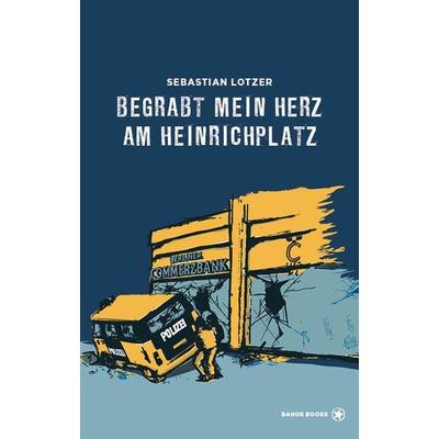 Begrabt mein Herz am Heinrichplatz, Gebundene Ausgabe von Sebastian Lotzer, Bahoe books, 978-3-903022-62-1