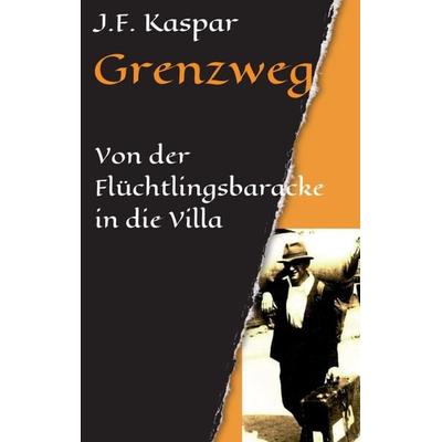 Grenzweg, Taschenbuch von Josef Franz Kaspar, Tredition, 978-3-7439-7391-6