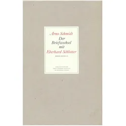 Bargfelder Ausgabe. Briefe von und an Arno Schmidt: Band 3: Der Briefwechsel mit Eberhard Schlotter, Belletristik von Arno Schmidt