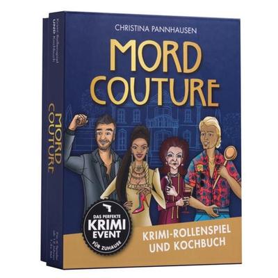 Mord Couture. Krimi-Rollenspiel und Kochbuch. Das perfekte Krimi-Event für Zuhause. Für 6 Spieler ab 12 Jahren, Taschenbuch von Christina Pannhausen,