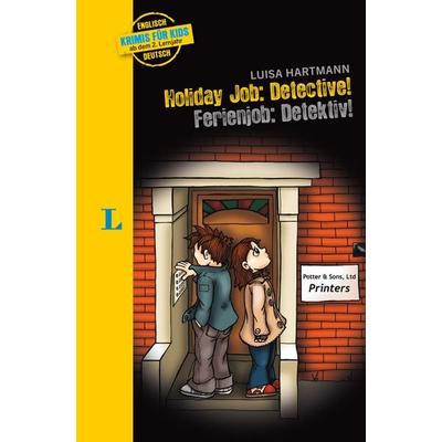 Langenscheidt Krimis für Kids - Holiday Job: Detective - Ferienjob: Detective, Taschenbuch von Luisa Hartmann, Langenscheidt bei PONS Langenscheidt