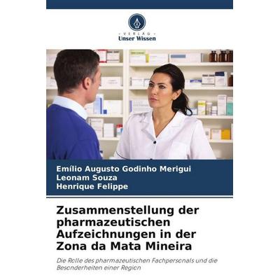 Zusammenstellung der pharmazeutischen Aufzeichnungen in der Zona da Mata Mineira, Taschenbuch von Emílio Augusto Godinho Merigui,Leonam Souza,Henrique