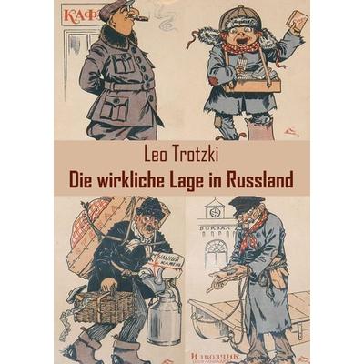 Die wirkliche Lage in Russland, Taschenbuch von Leo Trotzki, Europäischer Literaturverlag, 978-3-86267-478-7