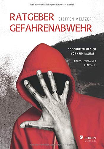 Steffen Meltzer - Ratgeber Gefahrenabwehr: So schützen Sie sich vor Kriminalität - Ein Polizeitrainer klärt auf - Preis vom 11.10.2026 03:10:56 h