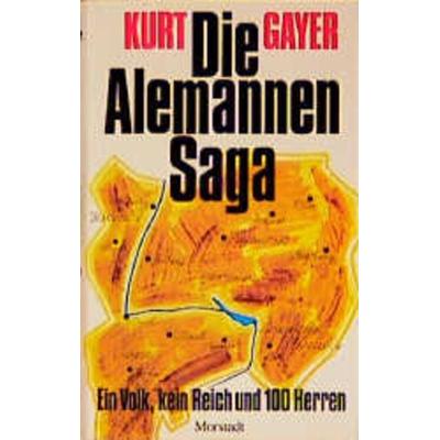 Die Alemannen-Saga, Taschenbuch von Kurt Gayer, Morstadt, A, 978-3-88571-213-8