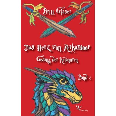 Das Herz von Arkamoor, Band 2, Taschenbuch von Britt Glaser, Schweitzerhaus Verlag, 978-3-86332-053-9