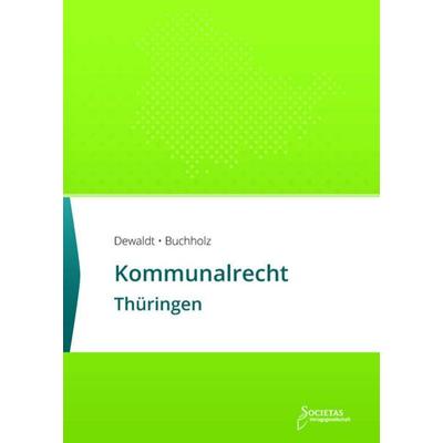 Kommunalrecht Thüringen, Taschenbuch von , Societas Verlagsgesellschaft - Dr. René Wieser, 978-3-96922-005-4