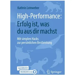 High-Performance: Erfolg ist, was du aus dir machst, Fachbücher von Kathrin Leinweber