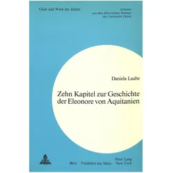 Zehn Kapitel zur Geschichte der Eleonore von Aquitanien, Fachbücher von Daniela Laube