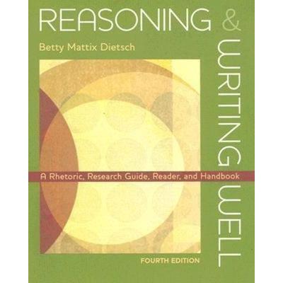 Reasoning & Writing Well, Taschenbuch von Betty Mattix Dietsch, Mcgraw Hill Higher Education, 978-0-07-320576-2