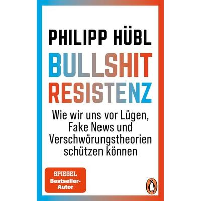 Bullshit-Resistenz, Taschenbuch von Philipp Hübl, Penguin, 978-3-328-11152-8
