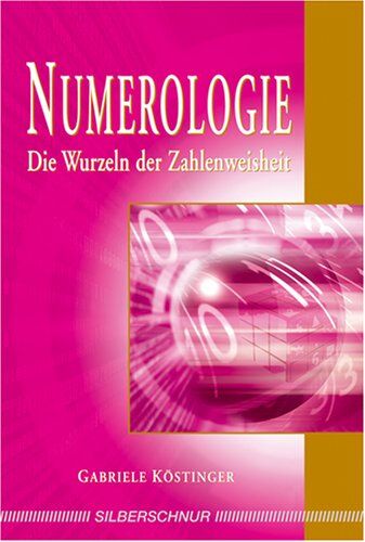 Gabriele Köstinger - Numerologie. Die Wurzeln der Zahlenweisheit - Preis vom 30.09.2026 22:30:23 h