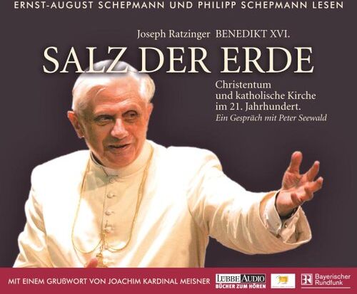 Joseph Ratzinger - Salz der Erde: Christentum und katholische Kirche im 21. Jahrhund. Gespräch mit Peter Seewald, Grußwort von Joachim Kardinal Meisner - Preis vom 09.10.2026 07:28:09 h