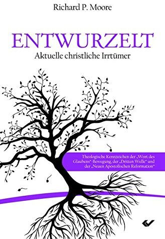 Moore, Richard P. - Entwurzelt: Aktuelle christliche Irrtümer - Preis vom 11.10.2026 03:10:56 h