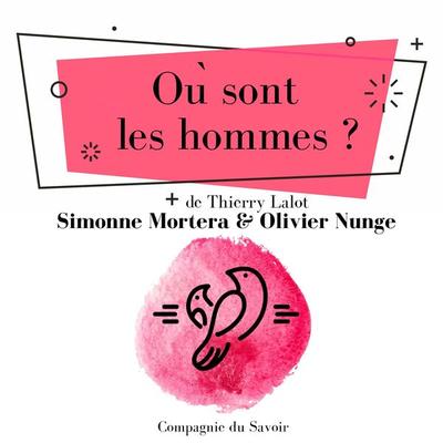 Où sont les hommes ? - Simonne Mortera,Olivier Nunge, Audio, 9782821110687