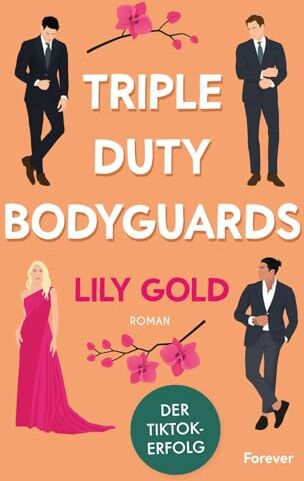 Lily Gold - Triple Duty Bodyguards: Roman Die deutsche Ausgabe der extra spicy Why-Choose-Romance - Preis vom 02.10.2026 23:42:20 h