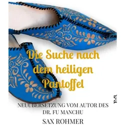 Die Suche nach dem heiligen Pantoffel, Belletristik von Sax Rohmer