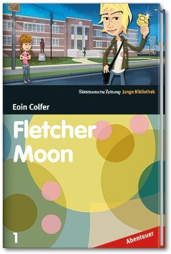 Eoin Colfer - Fletcher Moon - SZ-Junge Bibliothek Abenteuer Bd. 1 - Preis vom 19.10.2026 19:33:35 h