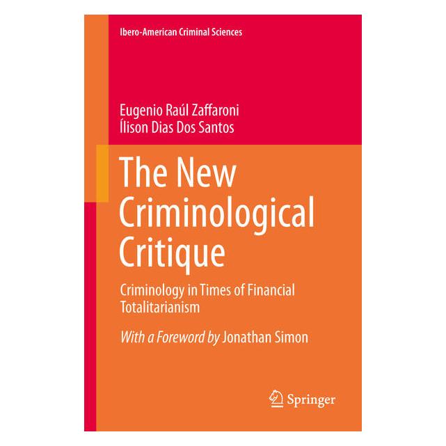Springer The New Criminological Critique (Englisch, Hardcover, Eugenio Ral Zaffaroni, Eugenio Raúl Zaffaroni, Ílison Dias Dos Santos, lison Dias Dos Santos) (65429139)