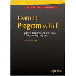 Learn to Program with C, Fachbücher von Noel Kalicharan