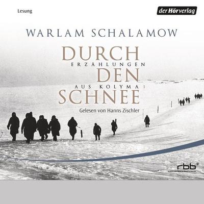 Durch den Schnee - Warlam Schalamow, Audio, 9783844506518