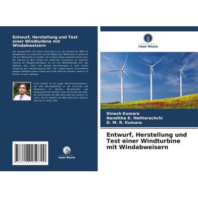 Entwurf, Herstellung und Test einer Windturbine mit Windabweisern, Taschenbuch von Dinesh Kumara,Nanditha K. Hettiarachchi,D. M. R. Kumara, Verlag