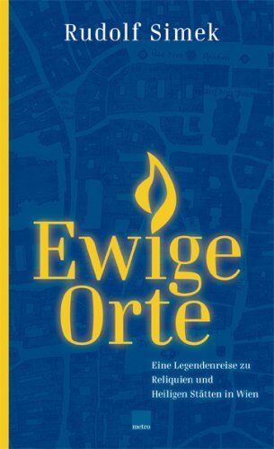 Rudolf Simek - Ewige Orte. Reliquien und heilige Stätten in Wien - Preis vom 30.09.2026 09:01:18 h