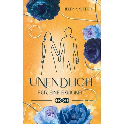 Unendlich, Taschenbuch von Helena Weber, BoD – Books on Demand, 978-3-7504-3068-6