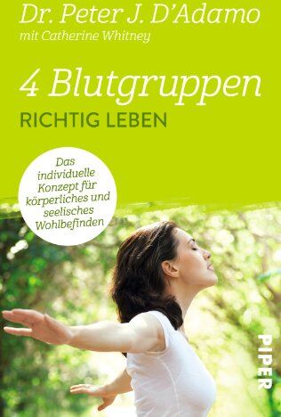 D'Adamo, Peter J. - 4 Blutgruppen - Richtig leben: Das individuelle Konzept für körperliches und seelisches Wohlbefinden - Preis vom 30.09.2026 22:30:23 h
