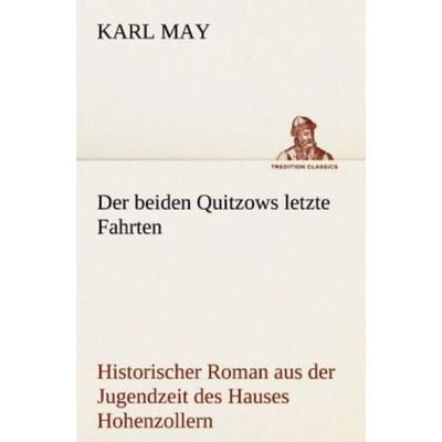 Der beiden Quitzows letzte Fahrten, Taschenbuch von Karl May, Tredition, 978-3-8424-6944-0