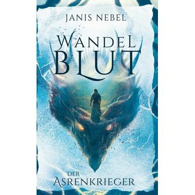 Der Asrenkrieger, Gebundene Ausgabe von Janis Nebel, Tolino media, 978-3-7579-2597-0