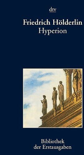 Friedrich Hölderlin - Hyperion oder der Eremit in Griechenland: Tübingen 1797/1799 - Preis vom 09.10.2026 07:28:09 h