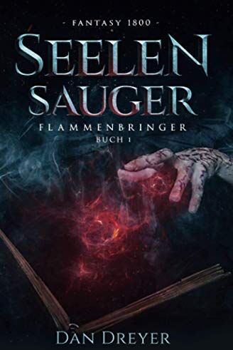 Dan Dreyer - SeelenSauger: FlammenBringer Buch 1 - Preis vom 11.10.2026 03:10:56 h