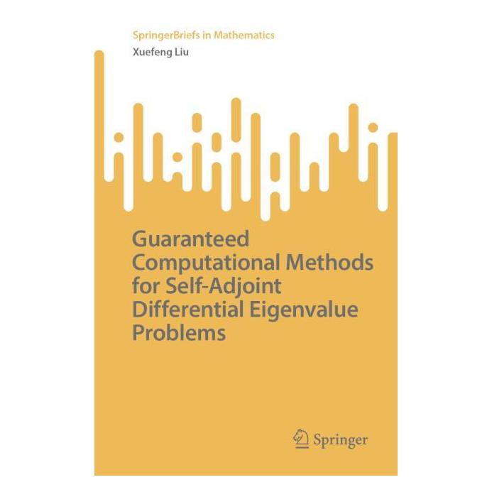 Springer Guaranteed Computational Methods for Self-Adjoint Differential Eigenvalue Problems (Englisch, Softcover, Xuefeng Liu) (57056437)